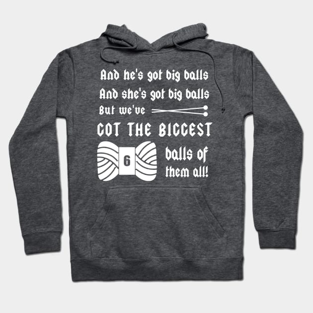 We've Got Big Balls...of Yarn - Knitting Dark Crafts Hoodie by craftlove